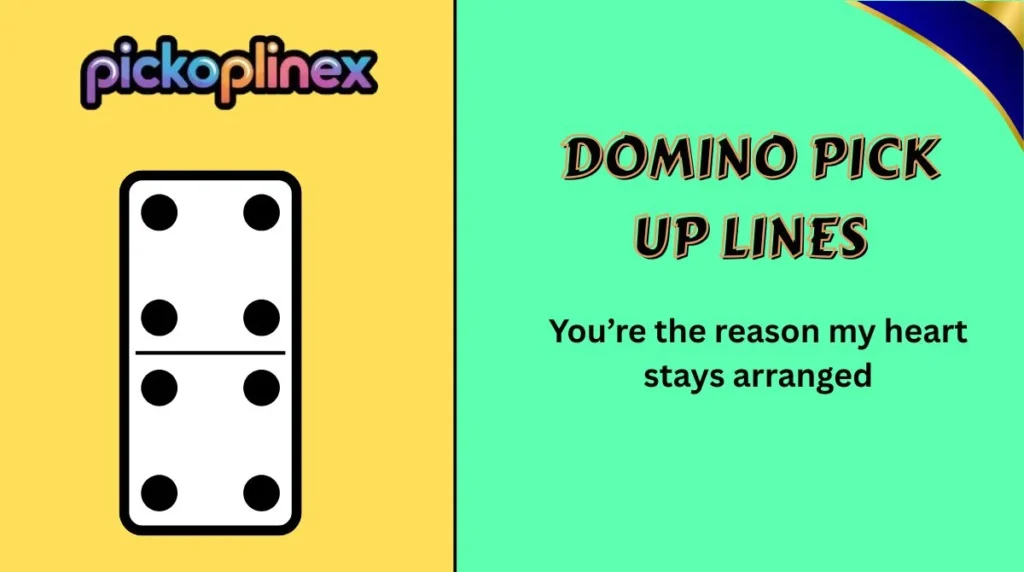 Domino Pick Up Lines