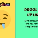 Drool Pick Up Lines