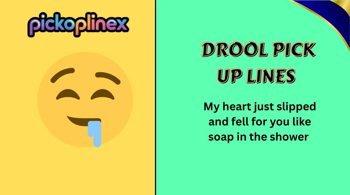 Drool Pick Up Lines