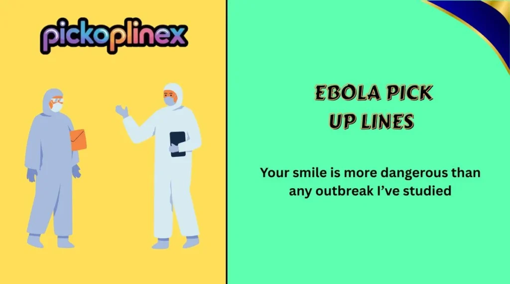 Ebola Pick Up Lines