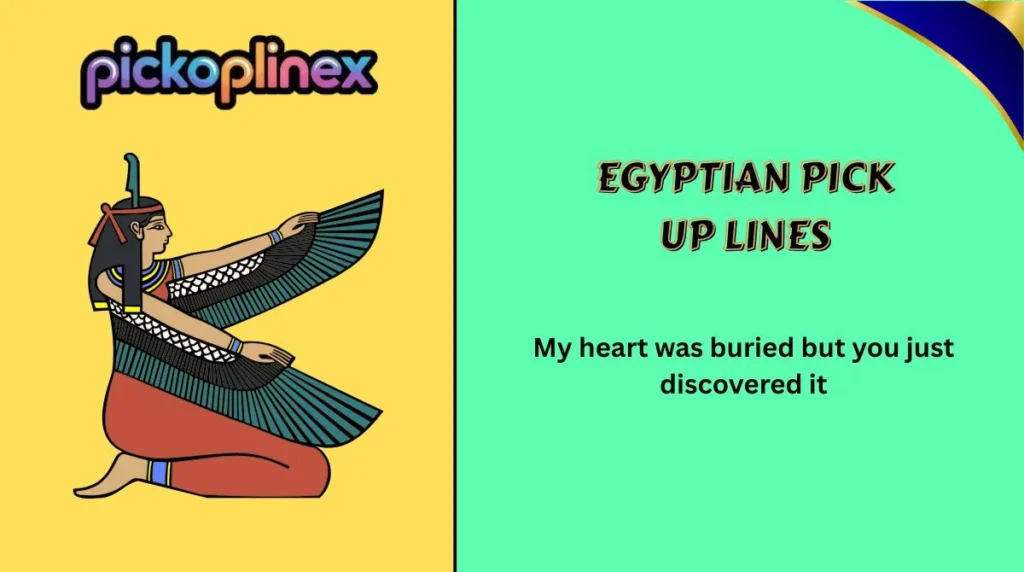 Egyptian Pick Up Lines