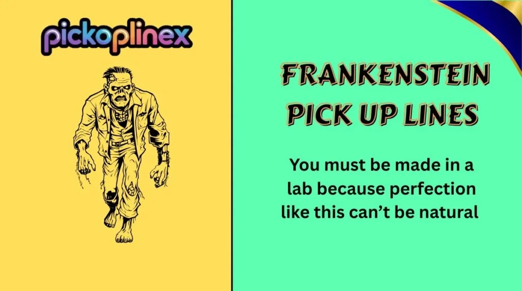 Frankenstein Pick Up Lines