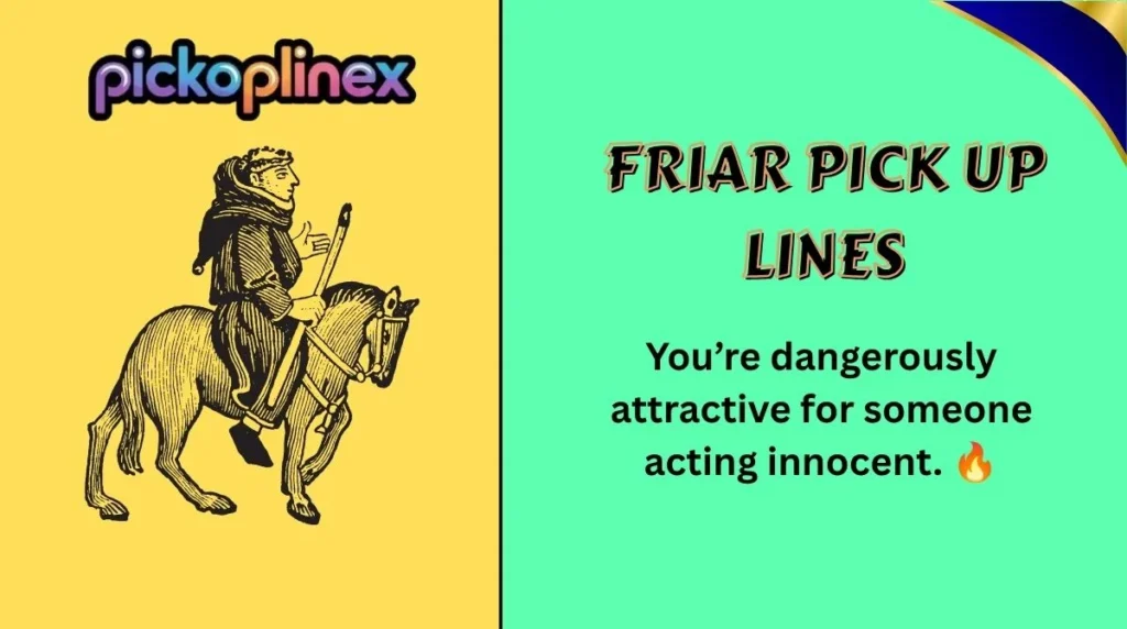 Friar Pick Up Lines