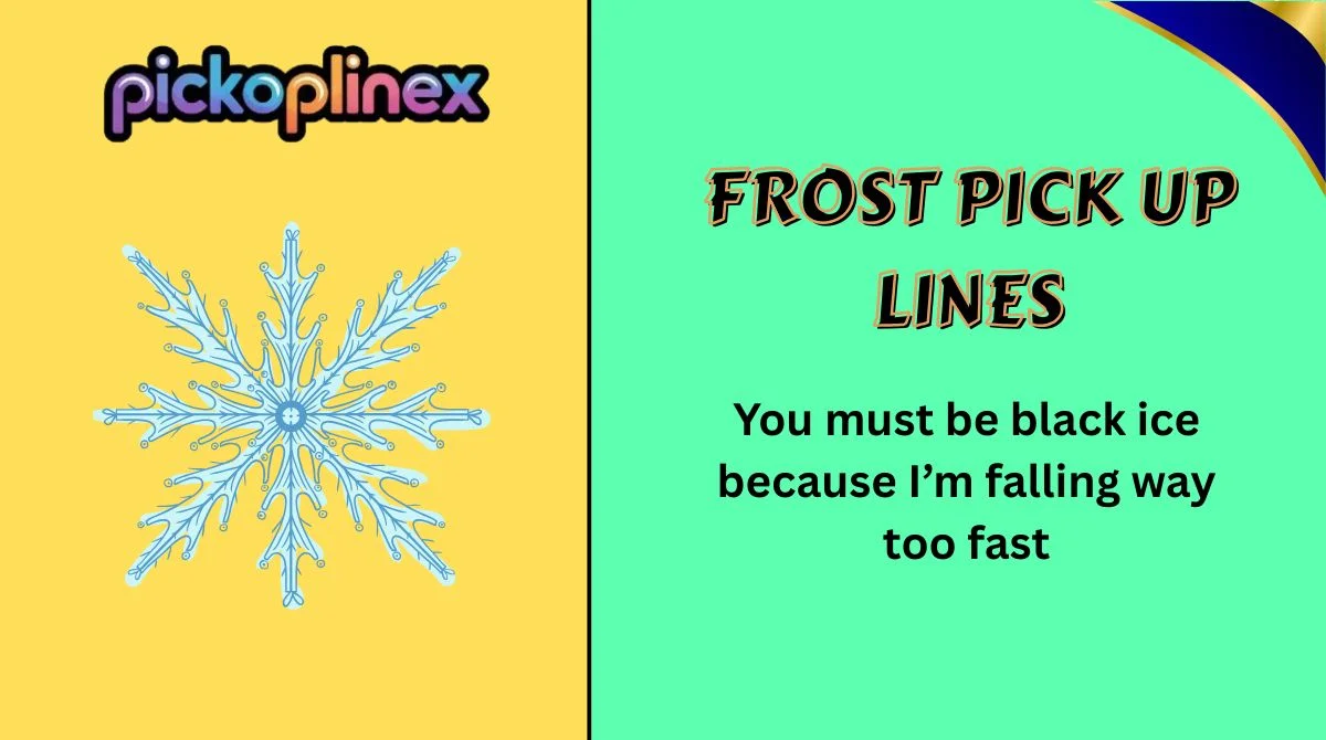 Frost Pick Up Lines