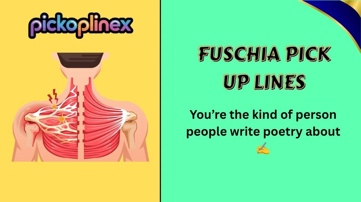 Fuschia Pick Up Lines