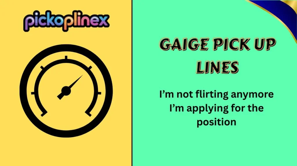 Gaige Pick Up Lines