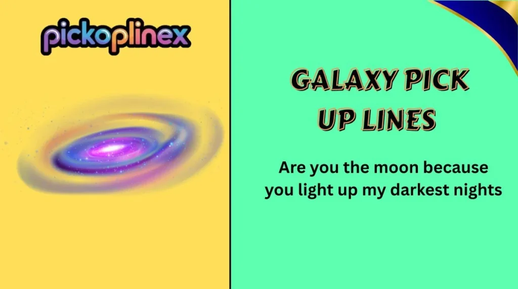 Galaxy Pick Up Lines