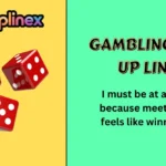 Gambling Pick Up Lines