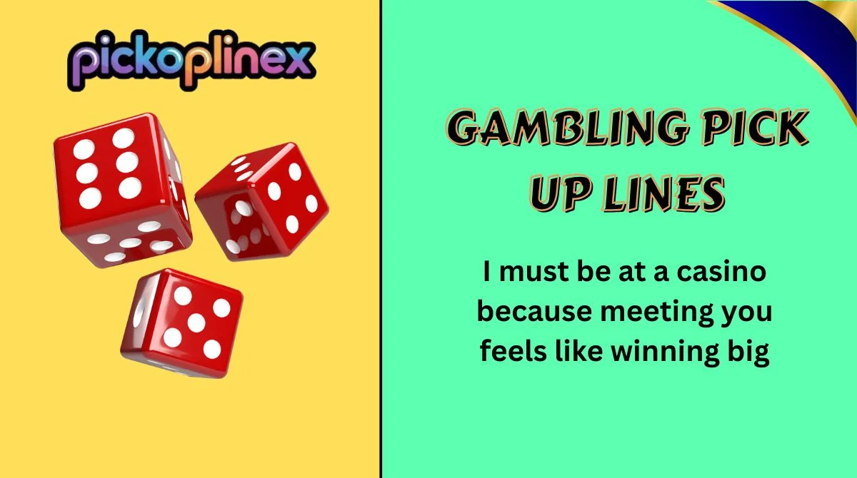 Gambling Pick Up Lines