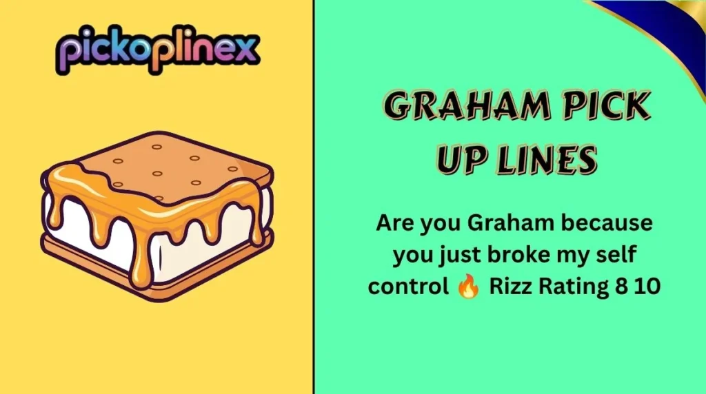 Graham Pick Up Lines