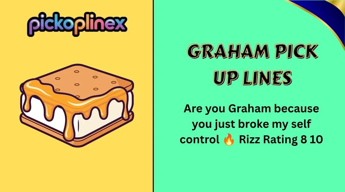 Graham Pick Up Lines