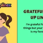 Grateful Pick Up Lines