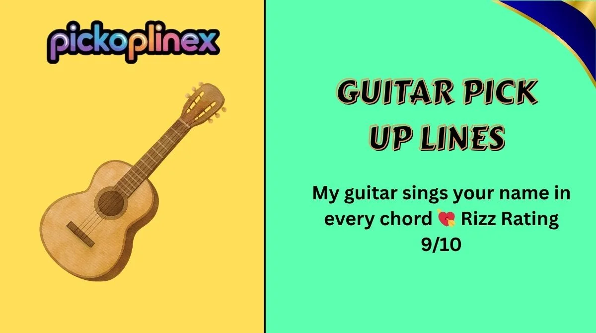 Guitar Pick Up Lines